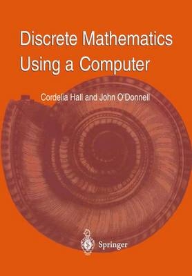 Discrete Mathematics Using a Computer -  Cordelia Hall,  John O'Donnell