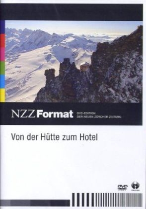 Von der Hütte zum Hotel, 1 DVD - 