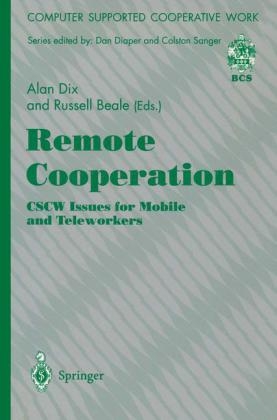 Remote Cooperation: CSCW Issues for Mobile and Teleworkers -  Russell Beale,  Alan J. Dix