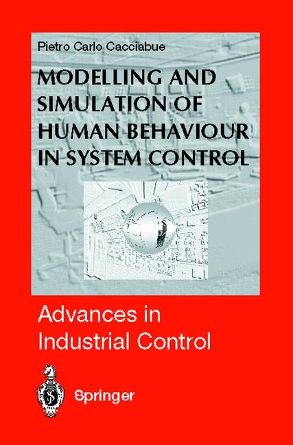 Modelling and Simulation of Human Behaviour in System Control -  Pietro C. Cacciabue