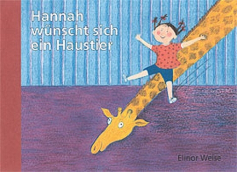 Hannah wünscht sich ein Haustier - Elinor Weise