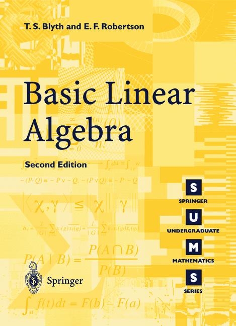 Basic Linear Algebra -  T.S. Blyth,  E.F. Robertson