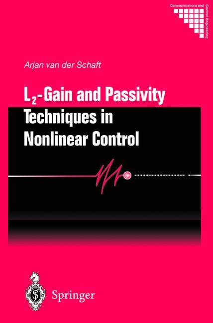 L2 - Gain and Passivity Techniques in Nonlinear Control -  Arjan van der Schaft