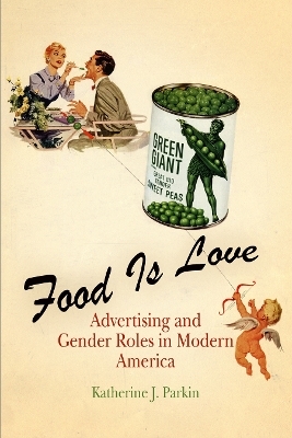 Food Is Love - Katherine J. Parkin