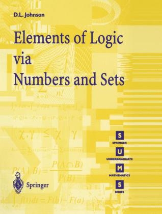 Elements of Logic via Numbers and Sets -  D.L. Johnson