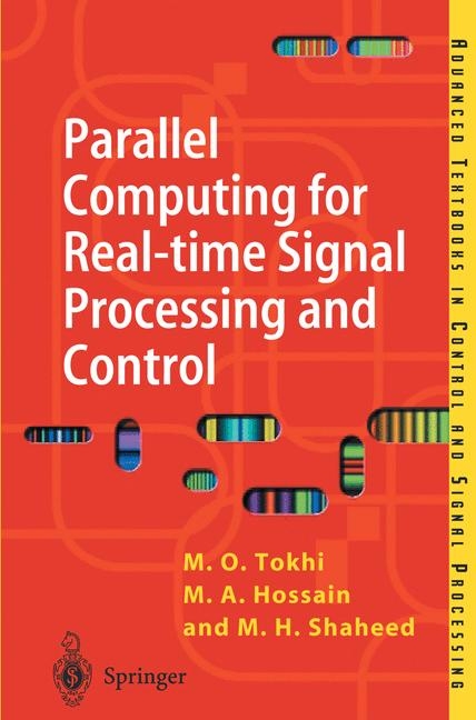 Parallel Computing for Real-time Signal Processing and Control -  M. Alamgir Hossain,  M. Hasan Shaheed,  M. Osman Tokhi