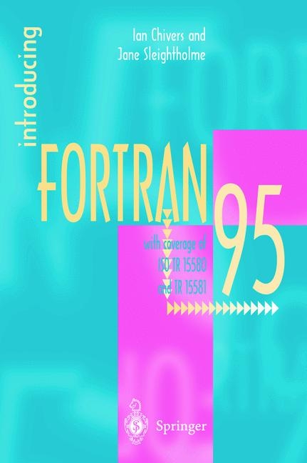 Introducing Fortran 95 -  Ian Chivers,  Jane Sleightholme