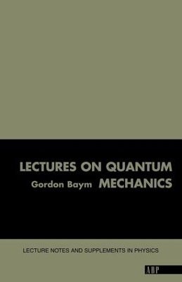 Lectures On Quantum Mechanics - Gordon Baym