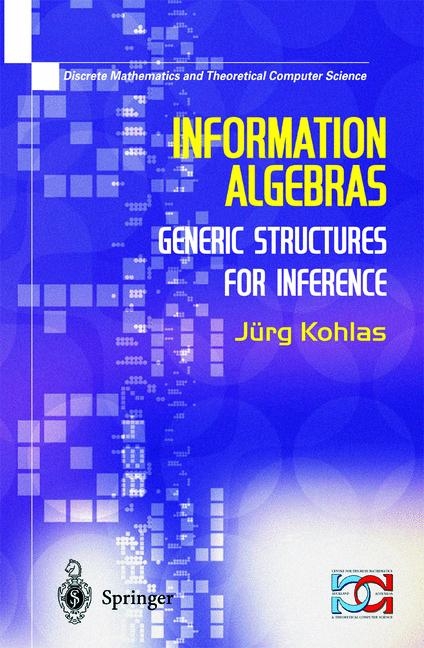 Information Algebras -  Juerg Kohlas