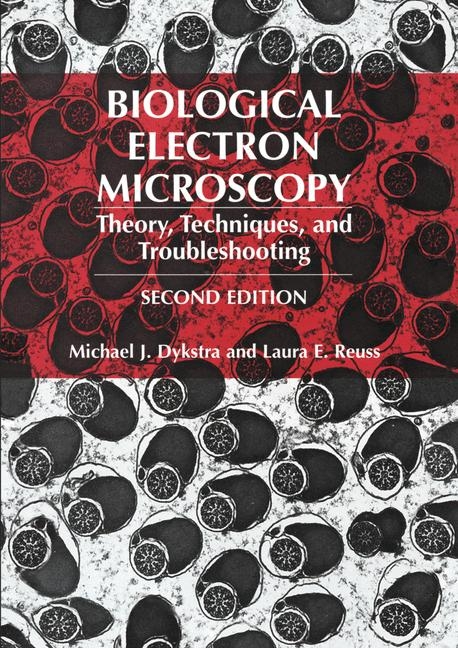 Biological Electron Microscopy -  Michael J. Dykstra,  Laura E. Reuss