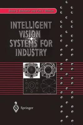 Intelligent Vision Systems for Industry -  Bruce G. Batchelor,  Paul F. Whelan