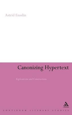 Canonizing Hypertext - Professor Astrid Ensslin