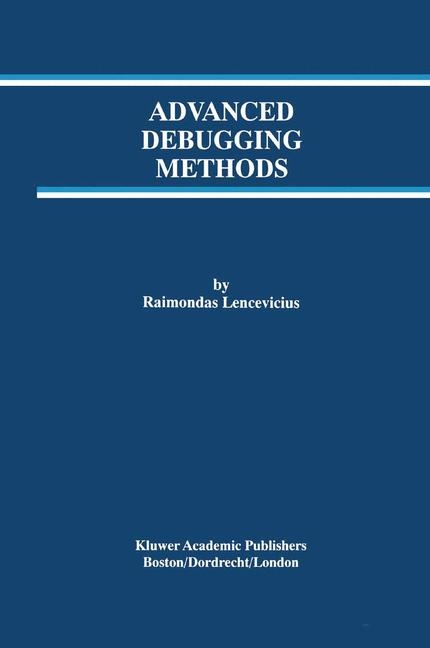 Advanced Debugging Methods -  Raimondas Lencevicius