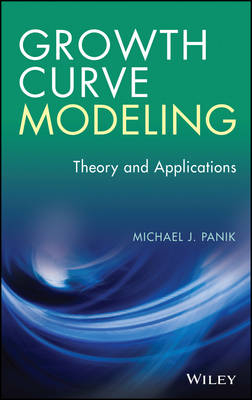 Growth Curve Modeling – Theory and Applications - MJ Panik