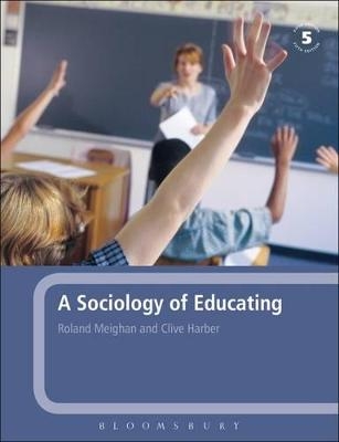 A Sociology of Educating - Dr Roland Meighan, Professor Clive Harber