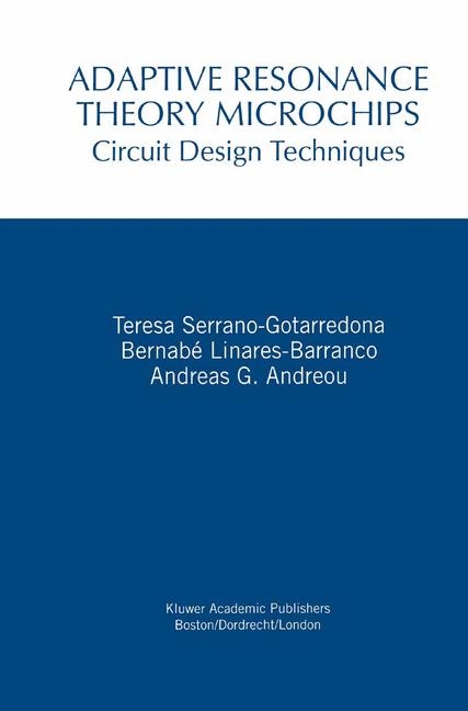 Adaptive Resonance Theory Microchips -  Andreas G. Andreou,  Bernabe Linares-Barranco,  Teresa Serrano-Gotarredona