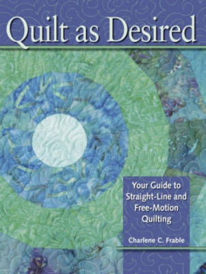 Quilt as Desired - Charlene Frable