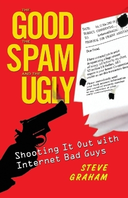 The Good, The Spam, And The Ugly - Steve Graham