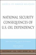 National Security Consequences of U.S. Oil Dependency - John M. Deutch, James R. Schlesinger