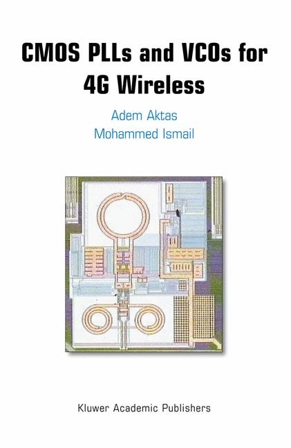 CMOS PLLs and VCOs for 4G Wireless -  Adem Aktas,  Mohammed Ismail