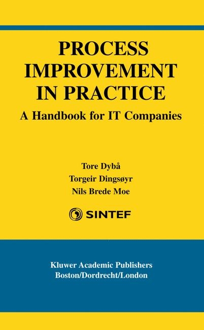 Process Improvement in Practice -  Torgeir Dingsoyr,  Tore Dyba,  Nils Brede Moe