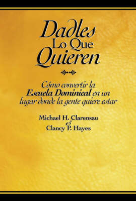 Dadles Lo Que Quieren Libro - M Clarensau, Clancy P Hayes