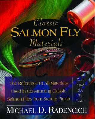 Classic Salmon Fly Materials - Michael D. Radencich