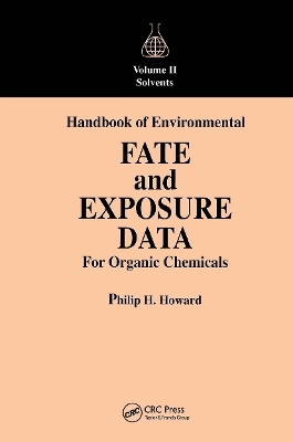 Handbook of Environmental Fate and Exposure Data For Organic Chemicals, Volume II - Philip H. Howard