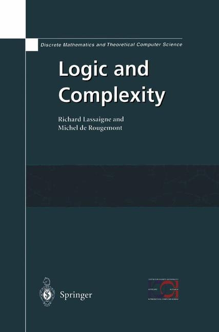 Logic and Complexity -  Richard Lassaigne,  Michel de Rougemont