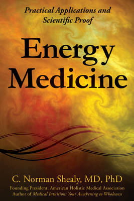 Energy Medicine -  C. Norman Shealy