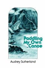 Paddling My Own Canoe - Audrey Sutherland