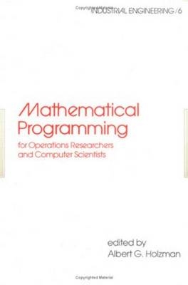 Mathematical Programming for Operations Researchers and Computer Scientists -  HOLZMAN