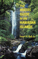 The Hiker's Guide to the Hawaiian Islands - Stuart M. Ball