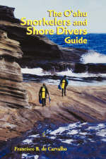 The O'ahu Snorkelers and Shore Divers Guide - Francisco B.De Carvalho