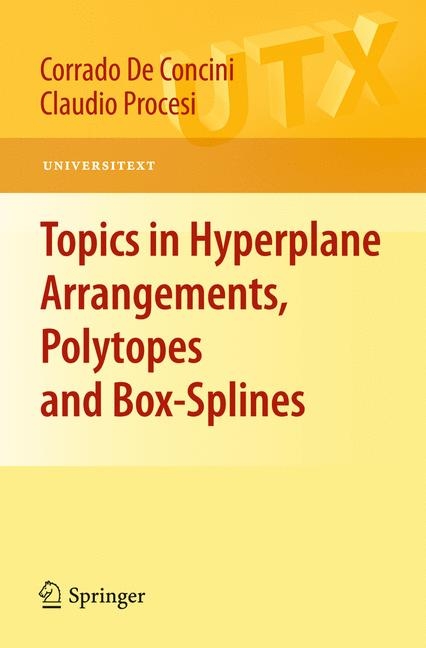 Topics in Hyperplane Arrangements, Polytopes and Box-Splines -  Corrado De Concini,  Claudio Procesi