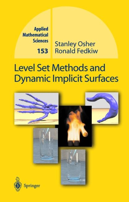 Level Set Methods and Dynamic Implicit Surfaces -  Ronald Fedkiw,  Stanley Osher