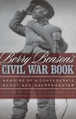 Berry Benson's Civil War Book - Berry Greenwood Benson