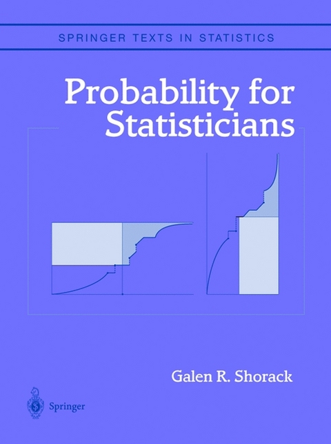 Probability for Statisticians -  Galen R. Shorack