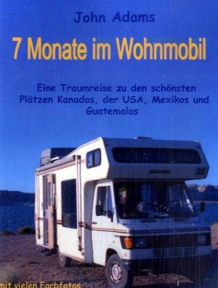 7 Monate im Wohnmobil - John Adams