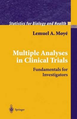 Multiple Analyses in Clinical Trials -  Lemuel A. Moye