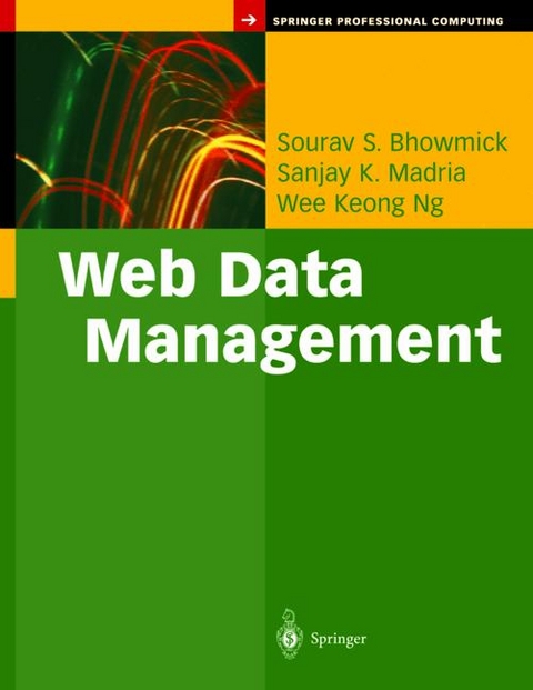 Web Data Management -  Sourav S. Bhowmick,  Sanjay K. Madria,  Wee K. Ng