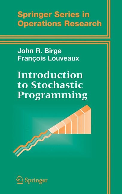 Introduction to Stochastic Programming -  John R. Birge,  Francois Louveaux