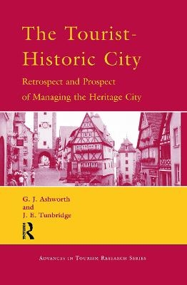 The Tourist-Historic City - G.J. Ashworth, J.E. Tunbridge