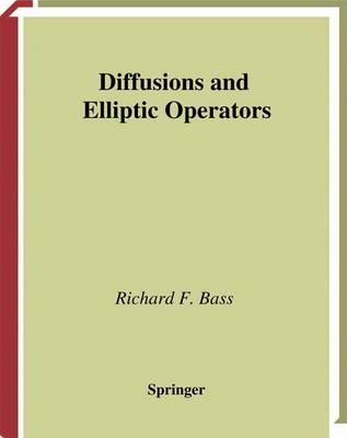 Diffusions and Elliptic Operators -  Richard F. Bass