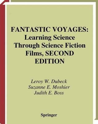 Fantastic Voyages -  Judith E. Boss,  Leroy W. Dubeck,  Suzanne E. Moshier