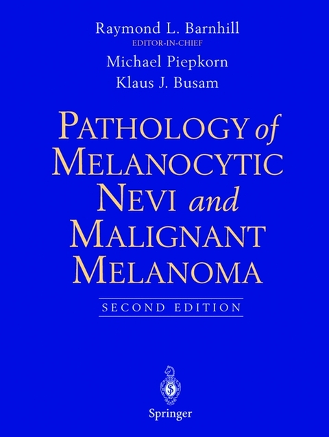 Pathology of Melanocytic Nevi and Malignant Melanoma - 