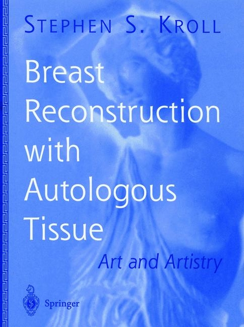 Breast Reconstruction with Autologous Tissue -  Stephen S. Kroll