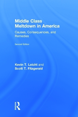 Middle Class Meltdown in America - Kevin T Leicht, Scott T Fitzgerald