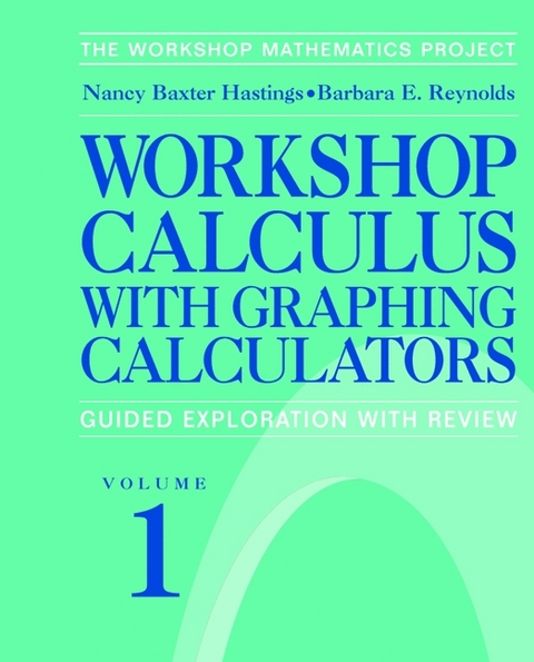 Workshop Calculus with Graphing Calculators -  Nancy Baxter Hastings,  Barbara E. Reynolds