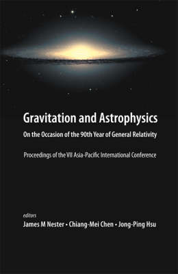 Gravitation And Astrophysics: On The Occasion Of The 90th Year Of General Relativity - Proceedings Of The Vii Asia-pacific International Conference - 